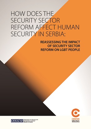 How Does the Security Sector Reform Affect Human Security in Serbia: Reassessing the impact of Security Sector Reform on LGBT people